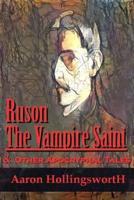 Ruson the Vampire Saint & Other Apocryphal Tales