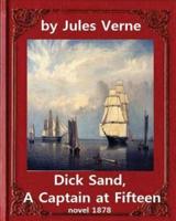 Dick Sand, A Captain at Fifteen (1878) NOVEL By Jules Verne (Original Version)