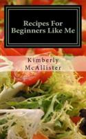 Recipes for Beginners Like Me