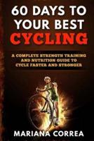 60 Days to Your Best Cycling