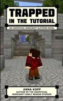 Trapped in the Tutorial: An Unofficial Minecraft Glitcher Novel