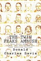 The Twin Peaks Ambush