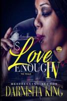 Is Love Enough 4
