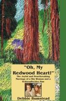 "Oh, My Redwood Heart!"