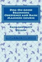 Dog-On Good Beginning Obedience and Basic Manners Course Volume 4