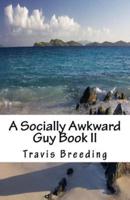 A Socially Awkward Guy Book II