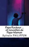 Papa Rockeur Et Nouvelles De Papa-Maman