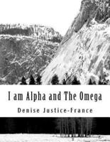 I Am Alpha and the Omega