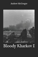 Bloody Kharkov I