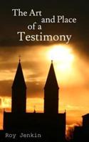The Art and Place of a Testimony