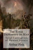 The Total Depravity of Man