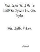 Which. Despair. We. Of. Oh. The Land Of Sun. Sepulchre. Held. Close. Together.