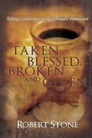 Taken, Blessed, Broken and Given