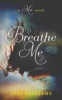 Breath Me