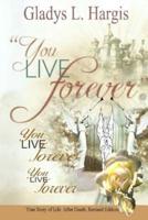 You Live Forever, You Live Forever, You Live Forever