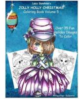 Lacy Sunshine's Jolly Holly Christmas Coloring Book Volume 5