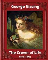 The Crown of Life (1899). By George Gissing