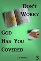 Don't Worry God Has You Covered 3