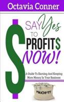 Say Yes to Profits