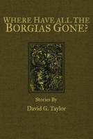Where Have All the Borgias Gone?