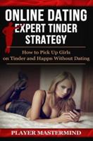 Online Dating - Expert Tinder Strategy