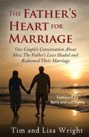 The Father's Heart for Marriage