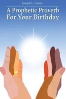 A Prophetic Proverb for Your Birthday