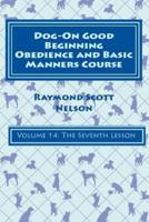 Dog-On Good Beginning Obedience and Basic Manners Course Volume 14