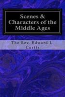 Scenes & Characters of the Middle Ages