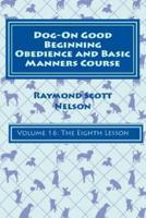 Dog-On Good Beginning Obedience and Basic Manners Course Volume 16