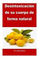 Desintoxicación De Su Cuerpo De Forma Natural