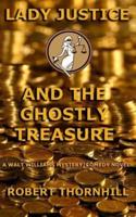 Lady Justice and the Ghostly Treasure