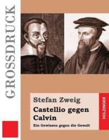 Castellio Gegen Calvin (Grossdruck)