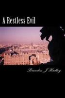 A Restless Evil