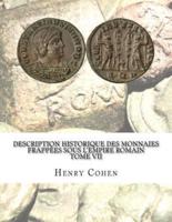 Description Historique Des Monnaies Frappées Sous l'Empire Romain Tome VII