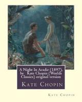 A Night in Acadie (1897), by Kate Chopin (Penguin Classics)