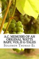 A.C. Memoirs of an Original Watts Baby, Vol.II G-Tales