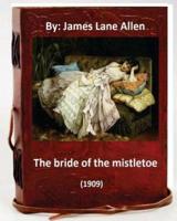 The Bride of the Mistletoe (1909) By