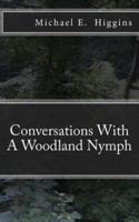 Conversations With a Woodland Nymph