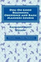 Dog-On Good Beginning Obedience and Basic Manners Course Volume 11