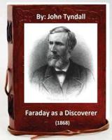 Faraday as a Discoverer (1868) By