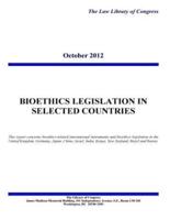 Bioethics Legislation in Selected Countries