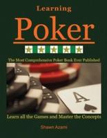 Learning Poker: Learn All the Games and Master the Concepts. (Beginner, Intermediate, and Advanced)