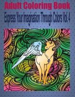 Adult Coloring Book Express Your Imagination Through Colors Vol. 4