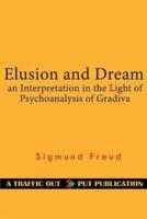 Elusion and Dream an Interpretation in the Light of Psychoanalysis of Gradiva