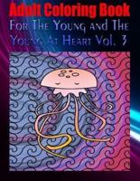 Adult Coloring Book for the Young and the Young at Heart Vol. 3