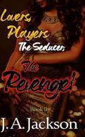 Revenge! Lovers, Players & The Seducer ? Book II