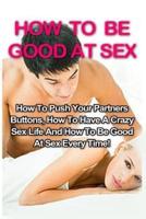 How to Be Good at Sex