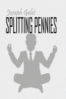 Splitting Pennies
