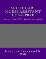 Acute Care Nurse Assistant Exam Prep